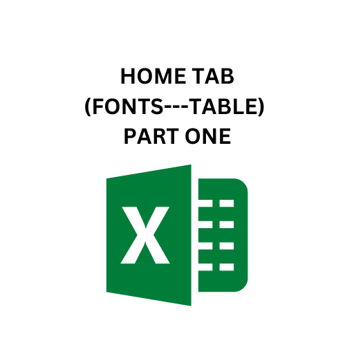 2.HOME TAB(FONTS---TABLE) PART ONE